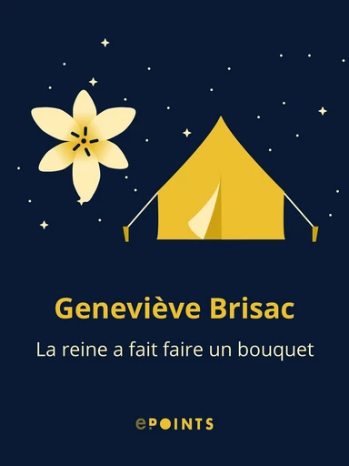 La Reine a fait faire un bouquet - Geneviève Brisac - Editions ePoints