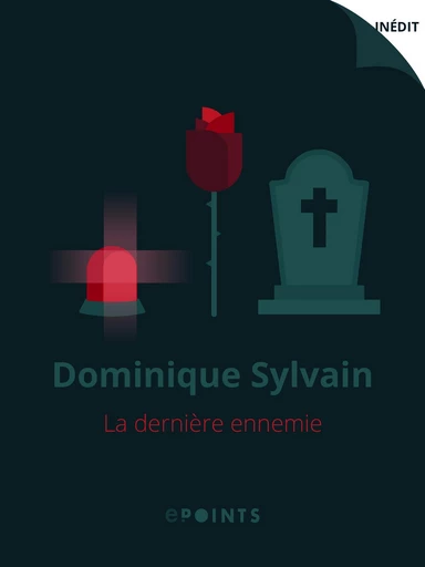 La Dernière ennemie - Dominique Sylvain - ePoints 