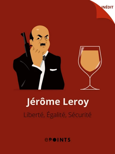 Liberté, Égalité, Sécurité - Jérôme Leroy - Editions ePoints