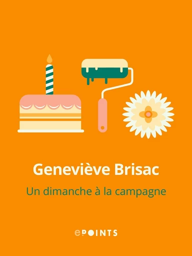 Un dimanche à la campagne - Geneviève Brisac - Editions ePoints