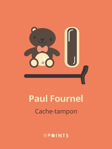 Cache-Tampon - Paul Fournel - Editions ePoints