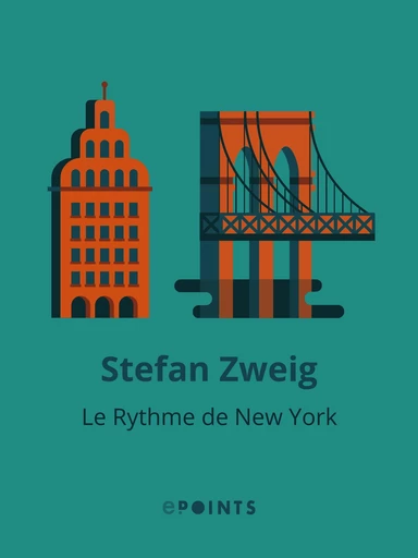 Le Rythme de New York - Stefan Zweig - Editions ePoints