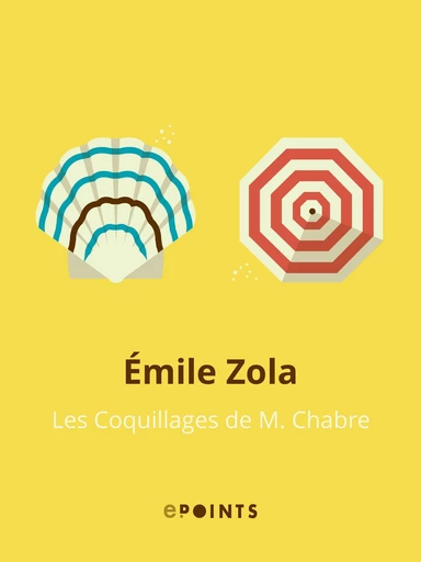 Les Coquillages de M. Chabre - Emile Zola - Editions ePoints