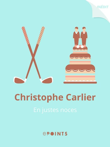 En justes noces - Christophe Carlier - Editions ePoints