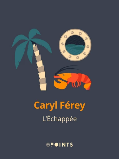 L'Échappée - Caryl Férey - Editions ePoints