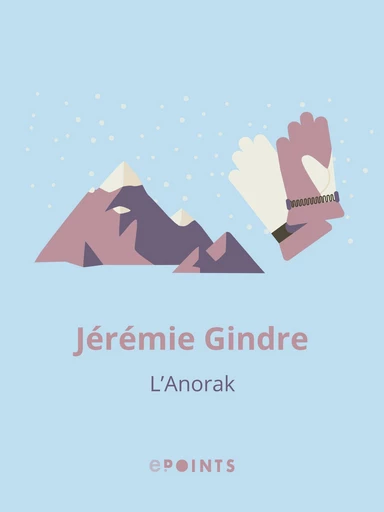 L'Anorak - Jérémie Gindre - Editions ePoints