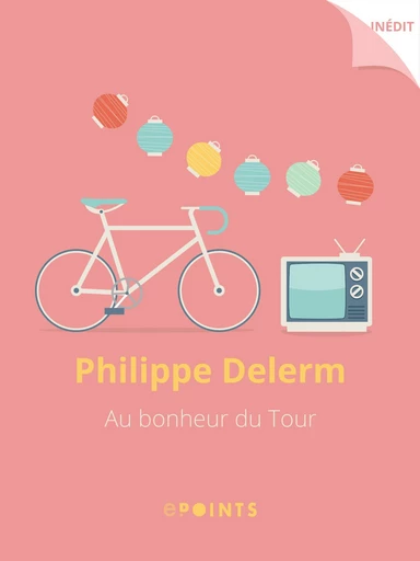 Au bonheur du Tour - Philippe Delerm - ePoints 