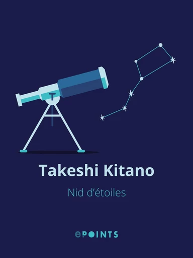 Nid d'étoiles - Takeshi Kitano - Editions ePoints