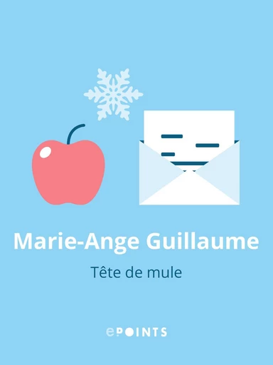 Tête de mule - Marie-Ange Guillaume - Editions ePoints