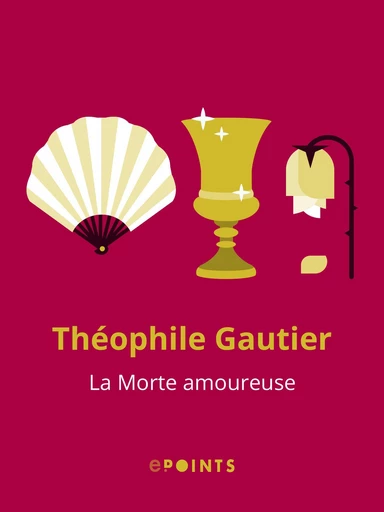 La Morte amoureuse - Théophile Gautier - Editions ePoints