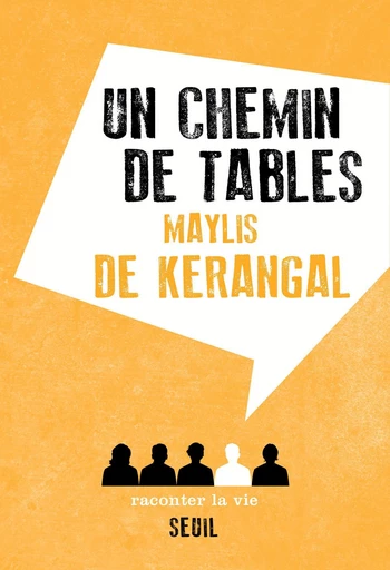 Un chemin de tables - Maylis de Kerangal - Raconter la vie