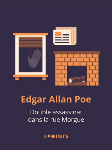 Double assassinat dans la rue Morgue - Edgar Allan Poe - Editions ePoints