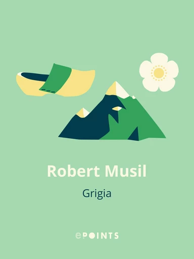 Grigia - Robert Musil - Editions ePoints