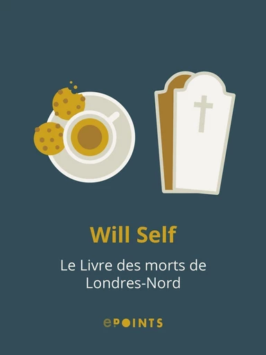 Le Livre des morts de Londres-Nord - Will Self - Editions ePoints