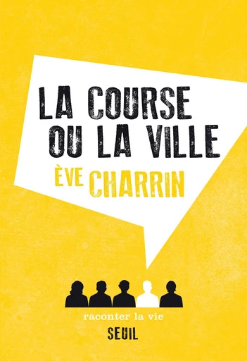 La Course ou la Ville - Eve Charrin - Editions Raconter la vie