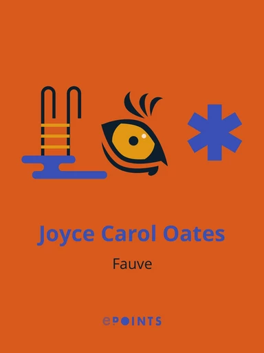 Fauve - Joyce Carol Oates - Editions ePoints