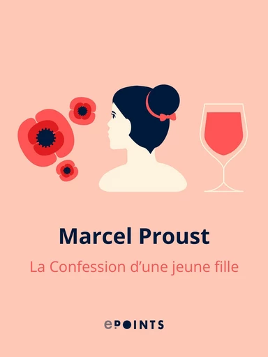 La Confession d'une jeune fille - Marcel Proust - Editions ePoints