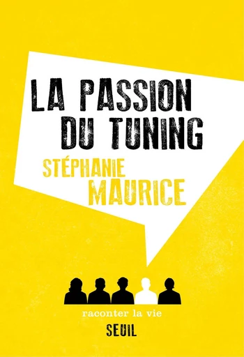 La Passion du tuning - Stéphanie Maurice - Raconter la vie