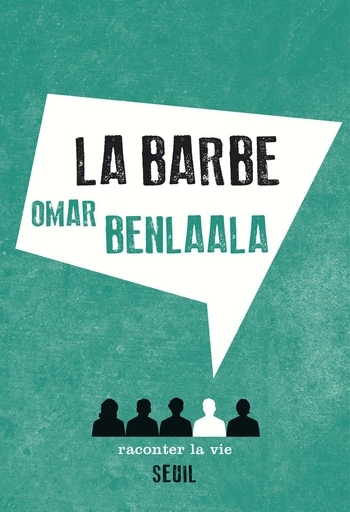 La Barbe - Omar Benlaala - Raconter la vie