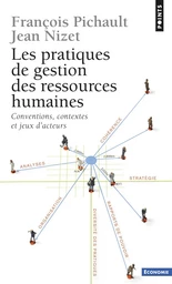 Pratiques de gestion des ressources humaines. Conventions, contextes et jeux d'acteurs (Les)