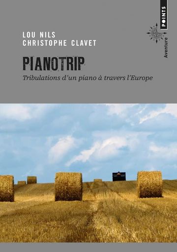 Pianotrip. Tribulations d'un piano à travers l'Eur - Lou Nils - Éditions Points