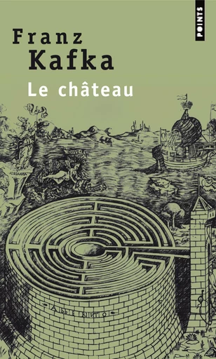 Le Château - Franz Kafka - Éditions Points