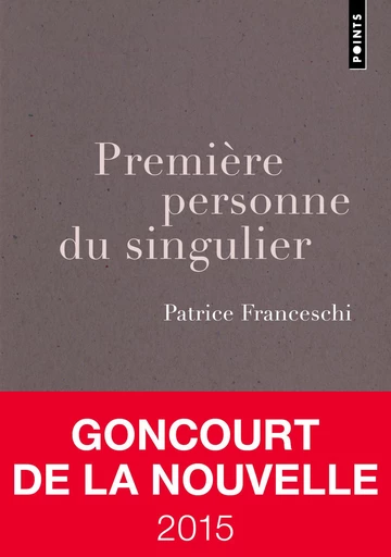 Première personne du singulier - Patrice Franceschi - Éditions Points