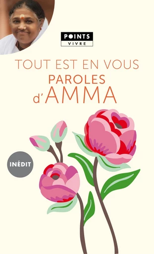 Tout est en vous. Paroles d'Amma - Mata Amritanandamayi - Éditions Points