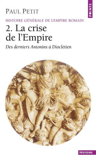 La Crise de l'Empire - Paul Petit - Éditions Points