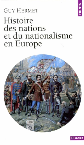 Histoire des nations et du nationalisme en Europe - Guy Hermet - Éditions Points