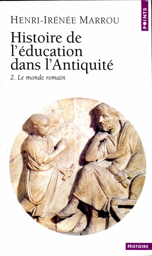 Histoire de l'éducation dans l'Antiquité - Henri-Irénée Marrou - Éditions Points