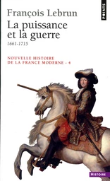 Puissance et la Guerre (1661-1715) (La)