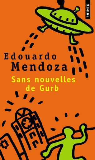 Sans nouvelles de Gurb - Eduardo Mendoza - Éditions Points