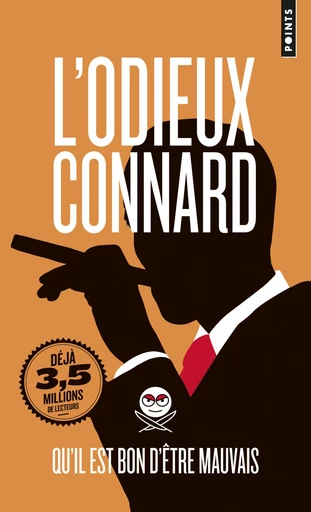 L'Odieux Connard. Qu'il est bon d'être mauvais -  L'odieux connard - Éditions Points