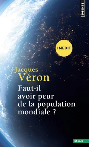 Faut-il avoir peur de la population mondiale ? - Jacques Véron - Éditions Points