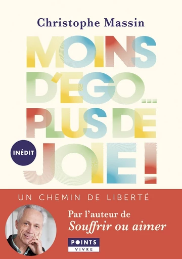 Moins d'ego, plus de joie !. Un chemin de liberté - Christophe Massin - Éditions Points