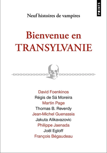 Bienvenue en Transylvanie - Jakuta Alikavazovic, François Bégaudeau, Joel Egloff, David Foenkinos, Jean-Michel Guenassia, Philippe Jaenada, Martin Page, Thomas B. Reverdy, Regis de sa Moreira - Éditions Points