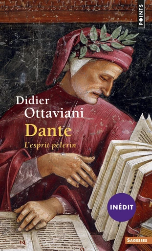 Dante . L'esprit pèlerin - Didier Ottaviani - Éditions Points