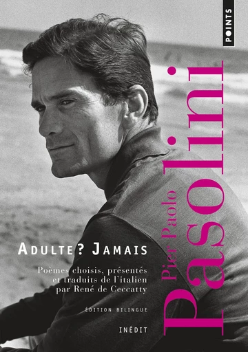 Adulte ? Jamais. Une anthologie (1941-1953) - Pier Paolo Pasolini - Éditions Points