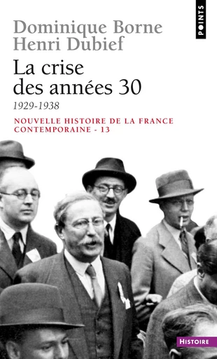 La Crise des années 30 (1929-1938) - Dominique Borne, Henri Dubief - Éditions Points