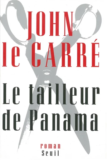 Le Tailleur de Panama - John Le Carré - Editions du Seuil