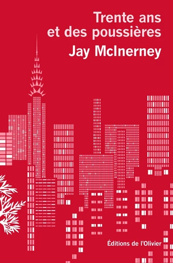 Trente ans et des poussières - Jay McInerney - Editions de l'Olivier