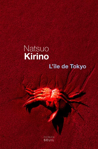 L'Île de Tokyo - Natsuo Kirino - Editions du Seuil