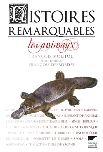 Histoires remarquables. Les Animaux - François Moutou - Delachaux & Niestlé