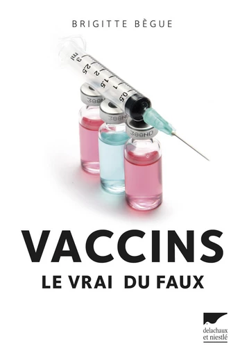 Vaccins - Brigitte Bègue - Delachaux & Niestlé