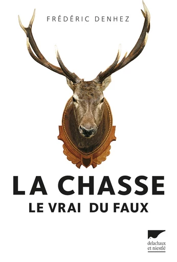 La Chasse - Frédéric Denhez - Delachaux & Niestlé