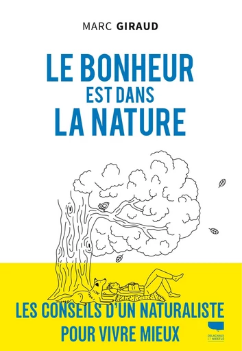 Le bonheur est dans la nature - Marc Giraud - Éditions Delachaux