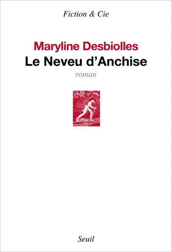 Le neveu d'Anchise - Maryline Desbiolles - Seuil