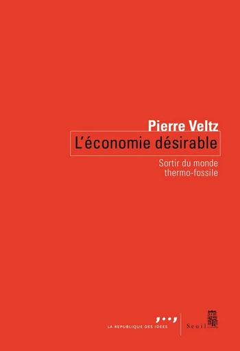 L'Économie désirable - Pierre Veltz - Seuil