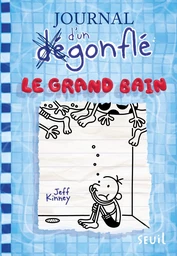 Le Grand Bain. Journal d'un dégonflé, tome 15